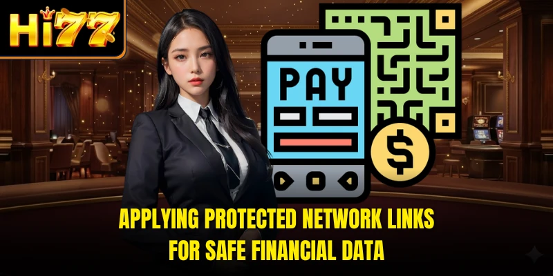 Applying protected network links for safe financial data