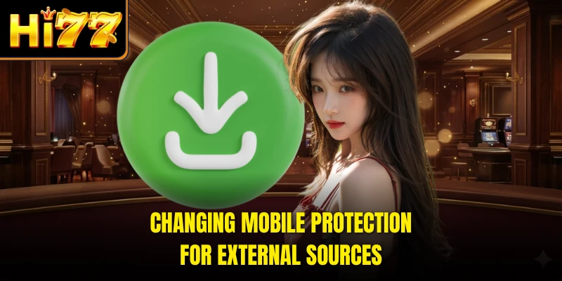 Changing mobile protection for external sources