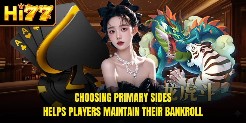 Choosing primary sides helps players maintain their bankroll