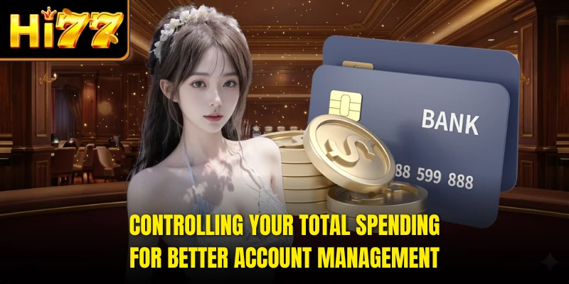 Controlling your total spending for better account management