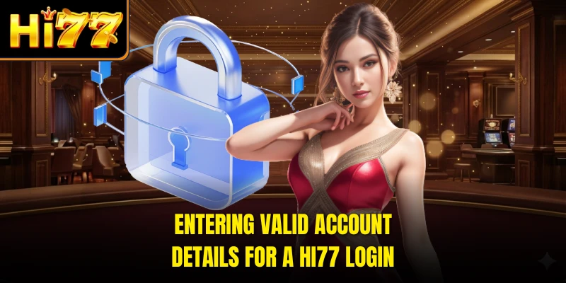 Entering valid account details for a HI77 login