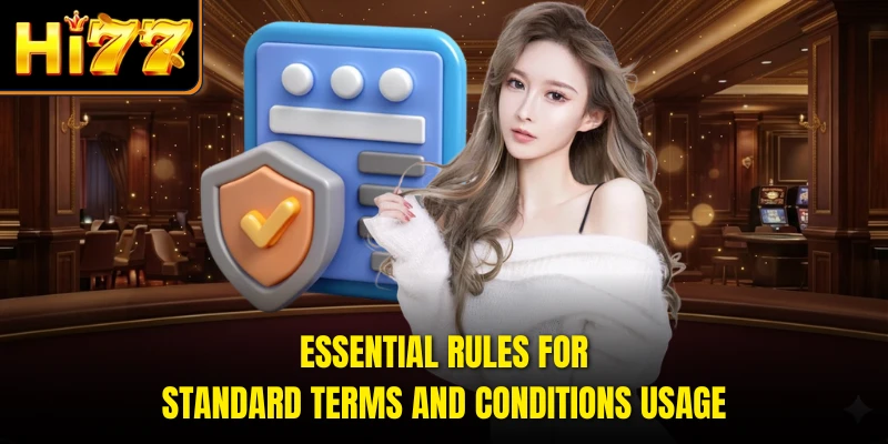 Essential rules for standard terms and conditions usage