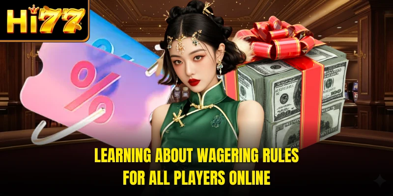 Learning about wagering rules for all players online