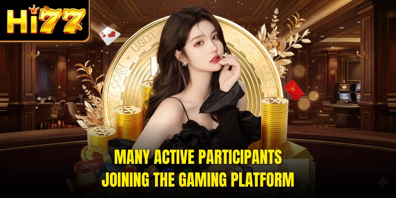 Many active participants joining the gaming platform