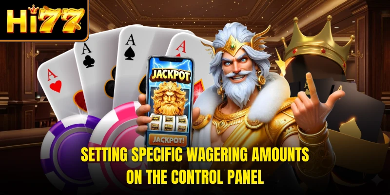 Setting specific wagering amounts on the control panel
